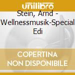 Stein, Arnd - Wellnessmusik-Special Edi cd