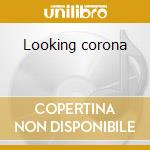 Looking corona cd