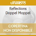 Reflections Doppel Moppel cd