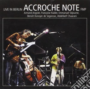 Accroche Note Feat. A.Angster - Live In Berlin cd musicale di ACCROCHE NOTE FEAT.A