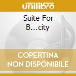 Suite For B...city cd musicale di FRED VAN HOVE NONET