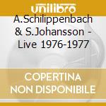 A.Schilippenbach & S.Johansson - Live 1976-1977 cd