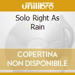 Solo Right As Rain cd musicale di PETER BROTZMANN