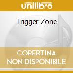 Trigger Zone cd