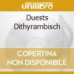 Duests Dithyrambisch cd