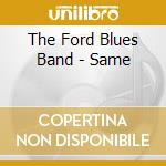 The Ford Blues Band - Same cd