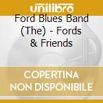 Ford Blues Band (The) - Fords & Friends cd