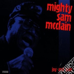 Mighty Sam Mcclain - Joy And Pain cd musicale di MIGHTY SAM MCCLAIN
