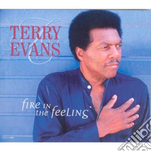 Terry Evans - Fire In The Feeling cd musicale di EVANS TERRY