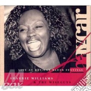 Sharrie Williams - Live At The Bay-car cd musicale di WILLIAMS SHARRIE & W