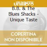 B.B. & The Blues Shacks - Unique Taste cd