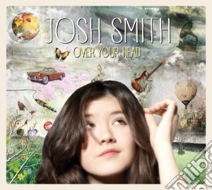 Josh Smith - Over Your Head (2 Cd) cd musicale di Josh Smith