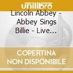 Lincoln Abbey - Abbey Sings Billie - Live Vol.ii cd