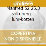 Manfred 52 25.3 villa berg - luhr-kotten cd