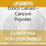 Enrico Caruso - Canzoni Popolari cd