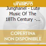 Junghanel - Lute Music Of The 18Th Century - Music Of Weiss & Johann Sebastian Bach cd