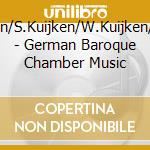 B.Kuijken/S.Kuijken/W.Kuijken/Kohnen - German Baroque Chamber Music cd