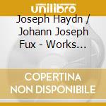Joseph Haydn / Johann Joseph Fux - Works For Keyboard cd