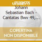 Johann Sebastian Bach - Cantatas Bwv 49, 58, 82 cd