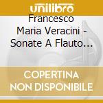 Francesco Maria Veracini - Sonate A Flauto Solo E Basso