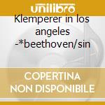 Klemperer in los angeles -*beethoven/sin cd