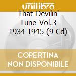 That Devilin' Tune Vol.3 1934-1945 (9 Cd) cd