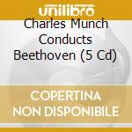 Charles Munch Conducts Beethoven (5 Cd) cd