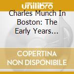 Charles Munch In Boston: The Early Years (1952-55) (7 Cd) cd