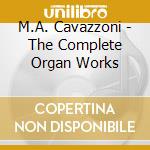 M.A. Cavazzoni - The Complete Organ Works cd musicale