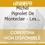 Michel Pignolet De Monteclair - Les Ramages cd