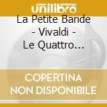 La Petite Bande - Vivaldi - Le Quattro Stagioni: Kuijken (Sacd) cd