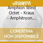 Amphion Wind Octet - Kraus - Amphitryon Incidental Music cd