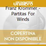 Franz Krommer - Partitas For Winds cd musicale di Franz Krommer