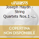 Joseph Haydn - String Quartets Nos.1 - 3 cd musicale di Joseph Haydn