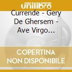 Currende - Gery De Ghersem - Ave Virgo Sanctissima: Currende cd