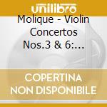 Molique - Violin Concertos Nos.3 & 6: Spering cd musicale di Molique