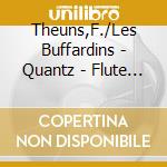 Theuns,F./Les Buffardins - Quantz - Flute Concertos: Les Buffardins cd