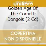 Golden Age Of The Cornett: Dongois (2 Cd) cd