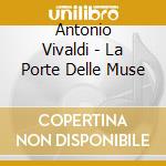 Antonio Vivaldi - La Porte Delle Muse cd