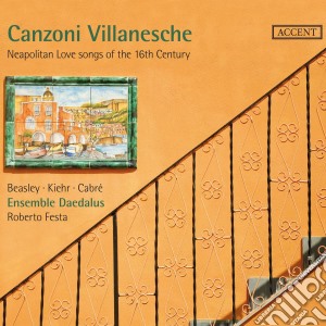 Ensemble Daedalus - Canzoni Villanesche - Neapolitan Love Songs Of The 16Th Century (2 Cd) cd musicale di Ensemble Daedalus