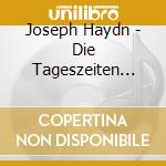 Joseph Haydn - Die Tageszeiten Symphony No.s cd musicale di Joseph Haydn