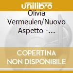 Olivia Vermeulen/Nuovo Aspetto - Reutter - Arie & Sinfonie: Olivia Vermeulen cd musicale di Olivia Vermeulen/Nuovo Aspetto