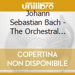 Johann Sebastian Bach - The Orchestral Suites cd musicale