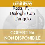 Ratis, F. - Dialoghi Con L'angelo cd musicale di Ratis, F.