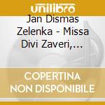 Jan Dismas Zelenka - Missa Divi Zaveri, Litaniae