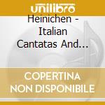 Heinichen - Italian Cantatas And Concertos cd