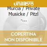 Murcia / Private Musicke / Pitzl - Murcia-Cifras Selectas De Guitarra: Pitzl cd musicale