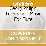 Georg Philipp Telemann - Music For Flute
