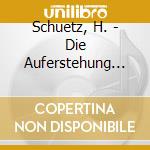 Schuetz, H. - Die Auferstehung Christi cd
