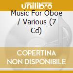 Music For Oboe / Various (7 Cd) cd musicale
